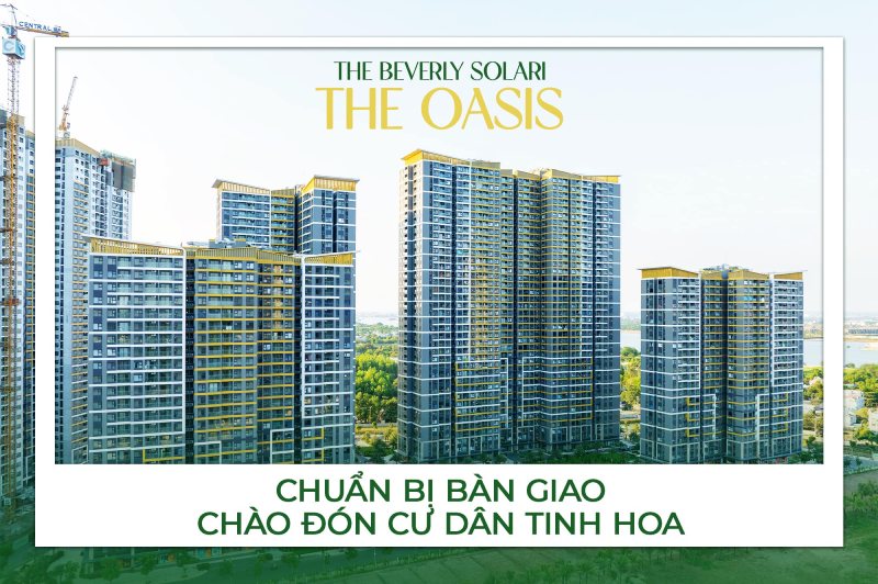 Tiến độ the beverly solari phân khu Oasis